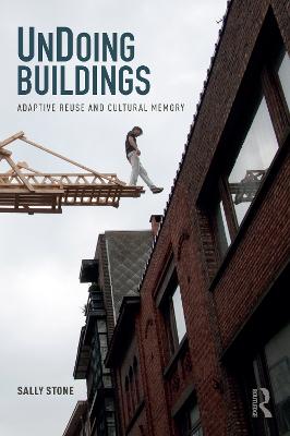 UnDoing Buildings: Adaptive Reuse and Cultural Memory