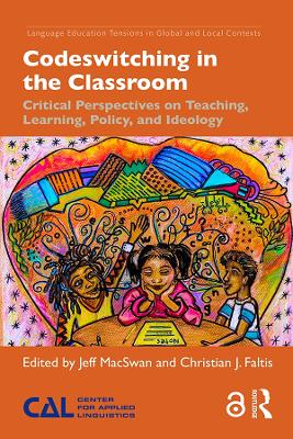 Codeswitching in the Classroom: Critical Perspectives on Teaching, Learning, Policy, and Ideology