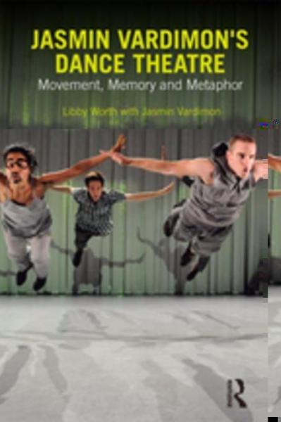 Jasmin Vardimon's Dance Theatre: Movement, memory and metaphor