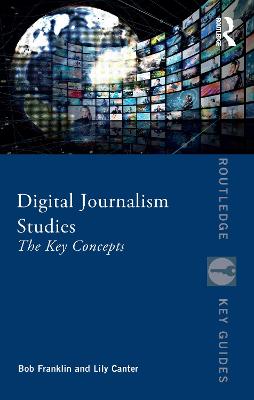 Digital Journalism Studies: The Key Concepts