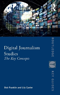 Digital Journalism Studies: The Key Concepts