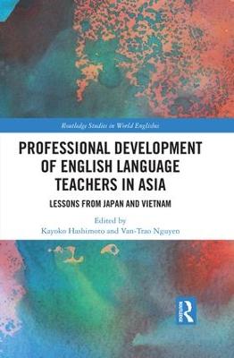 Professional Development of English Language Teachers in Asia: Lessons from Japan and Vietnam