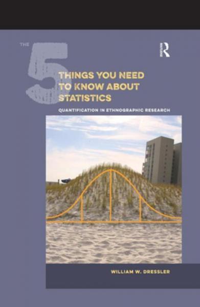 5 Things You Need to Know about Statistics: Quantification in Ethnographic Research