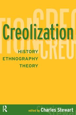 Creolization: History, Ethnography, Theory