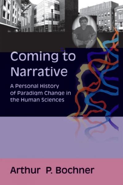Coming to Narrative: A Personal History of Paradigm Change in the Human Sciences