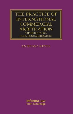 Practice of International Commercial Arbitration: A Handbook for Hong Kong Arbitrators