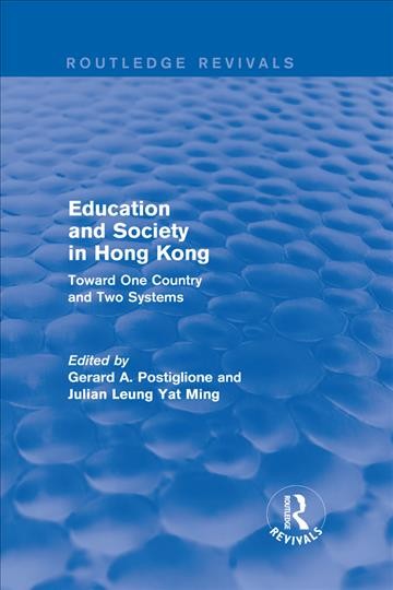 Education and Society in Hong Kong: Toward One Country and Two Systems