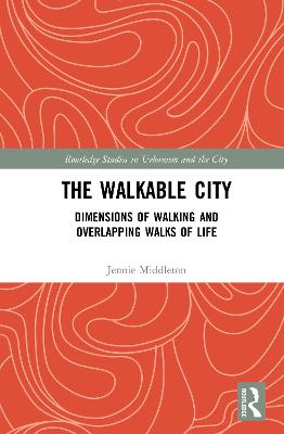 Walkable City: Dimensions of Walking and Overlapping Walks of Life