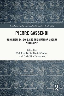 Pierre Gassendi: Humanism, Science, and the Birth of Modern Philosophy