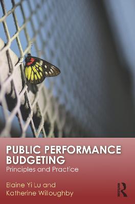 Public Performance Budgeting: Principles and Practice