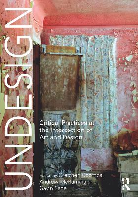 Undesign: Critical Practices at the Intersection of Art and Design