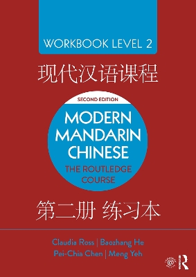 Modern Mandarin Chinese: The Routledge Course Workbook Level 2