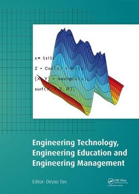 Engineering Technology, Engineering Education and Engineering Management: Proceedings of the 2014 International Conference on Engineering Technology, Engineering Education and Engineering Management (ETEEEM 2014), Hong Kong, 15-16 November 2014