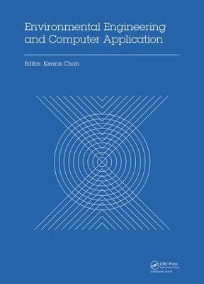 Environmental Engineering and Computer Application: Proceedings of the 2014 International Conference on Environmental Engineering and Computer Application (ICEECA 2014), Hong Kong, 25-26 December 2014