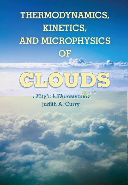 Thermodynamics, Kinetics, and Microphysics of Clouds