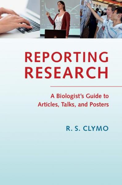 Reporting Research: A Biologist's Guide to Articles, Talks, and Posters