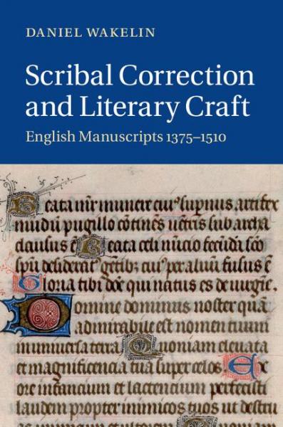 Scribal Correction and Literary Craft: English Manuscripts 1375-1510
