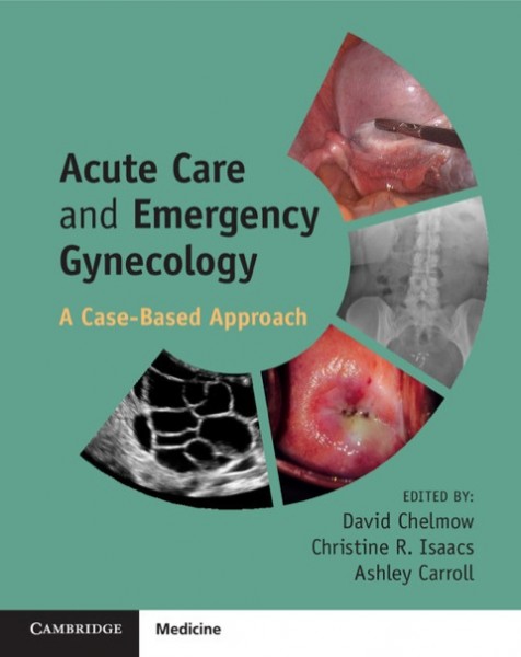 Acute Care and Emergency Gynecology: A Case-Based Approach