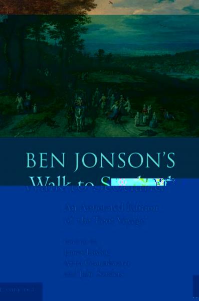 Ben Jonson's Walk to Scotland: An Annotated Edition of the 'Foot Voyage'