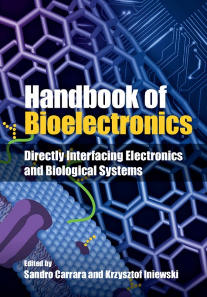 Handbook of Bioelectronics: Directly Interfacing Electronics and Biological Systems