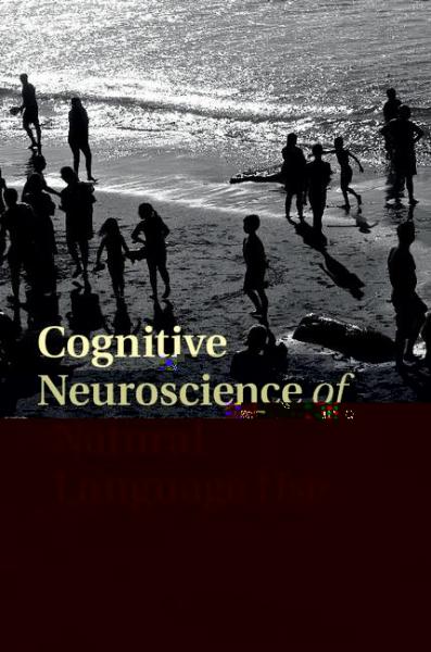 Cognitive Neuroscience of Natural Language Use