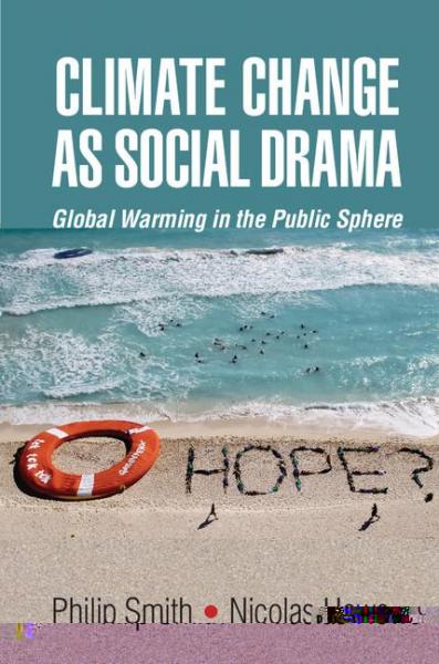 Climate Change as Social Drama: Global Warming in the Public Sphere