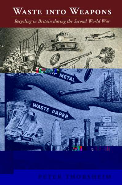 Waste into Weapons: Recycling in Britain during the Second World War