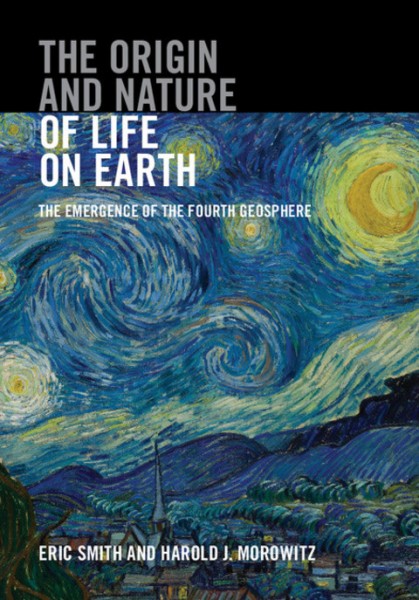 Origin and Nature of Life on Earth: The Emergence of the Fourth Geosphere