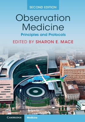 Observation Medicine: Principles and Protocols 2nd Revised edition