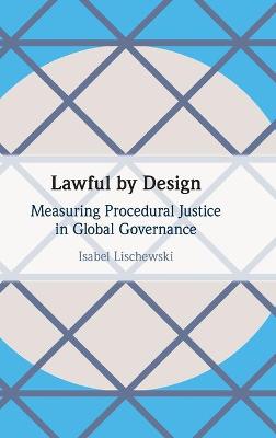Lawful by Design: Measuring Procedural Justice in Global Governance