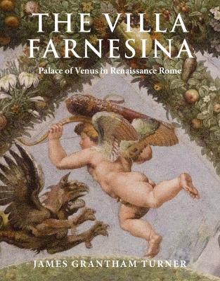 Villa Farnesina: Palace of Venus in Renaissance Rome