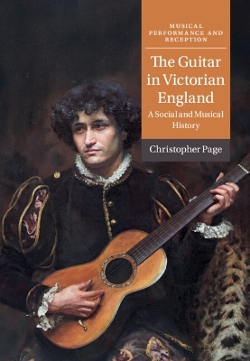 Guitar in Victorian England: A Social and Musical History