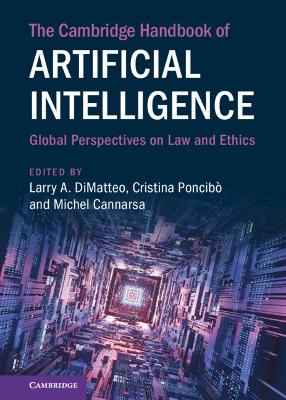 Cambridge Handbook of Artificial Intelligence: Global Perspectives on Law and Ethics