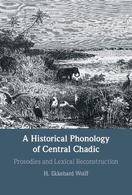 Historical Phonology of Central Chadic: Prosodies and Lexical Reconstruction
