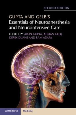 Gupta and Gelb's Essentials of Neuroanesthesia and Neurointensive Care 2nd Revised edition