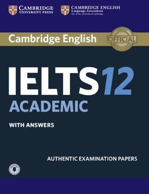 Cambridge IELTS 12 Academic Student's Book with Answers & Audio Download