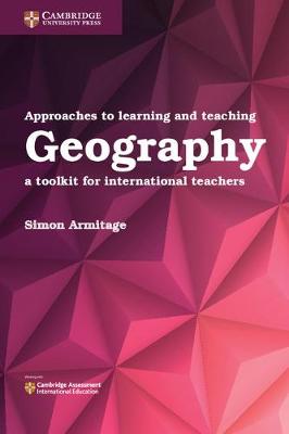 Approaches to Learning and Teaching Geography Digital Edition: A Toolkit for International Teachers
