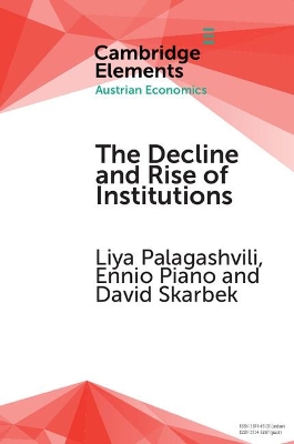 Decline and Rise of Institutions: A Modern Survey of the Austrian Contribution to the Economic Analysis of Institutions