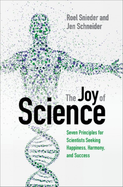 Joy of Science: Seven Principles for Scientists Seeking Happiness, Harmony, and Success