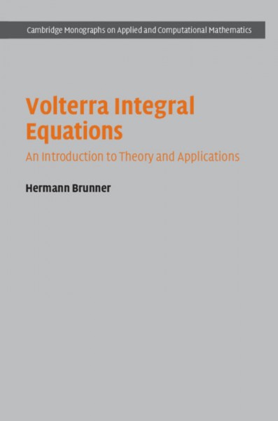 Volterra Integral Equations: An Introduction to Theory and Applications