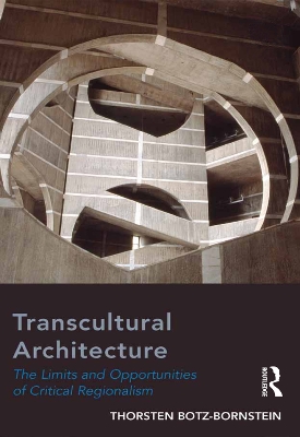 Transcultural Architecture: The Limits and Opportunities of Critical Regionalism