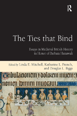 Ties that Bind: Essays in Medieval British History in Honor of Barbara Hanawalt