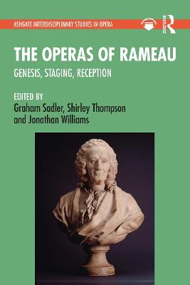 Operas of Rameau: Genesis, Staging, Reception