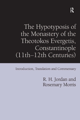 Hypotyposis of the Monastery of the Theotokos Evergetis, Constantinople (11th-12th Centuries): Introduction, Translation and Commentary