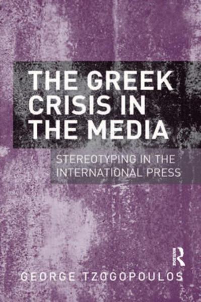 The Greek Crisis in the Media: Stereotyping in the International Press