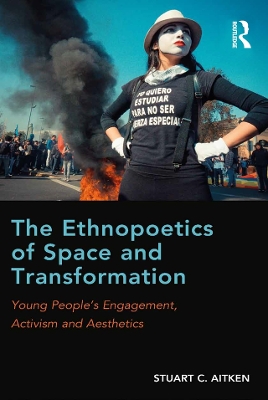Ethnopoetics of Space and Transformation: Young People's Engagement, Activism and Aesthetics