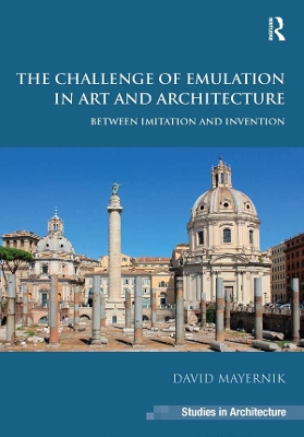 Challenge of Emulation in Art and Architecture: Between Imitation and Invention