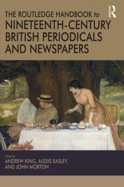 Routledge Handbook to Nineteenth-Century British Periodicals and Newspapers