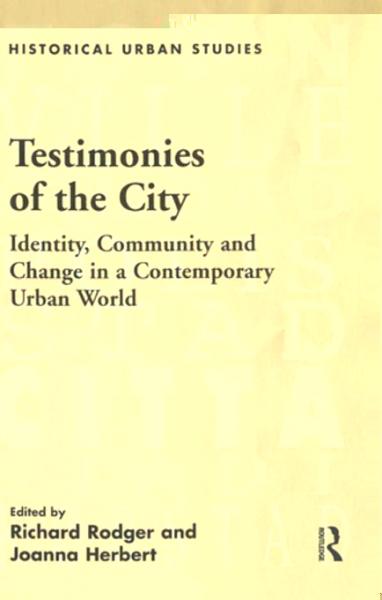 Testimonies of the City: Identity, Community and Change in a Contemporary Urban World