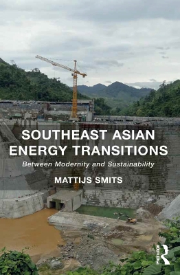 Southeast Asian Energy Transitions: Between Modernity and Sustainability